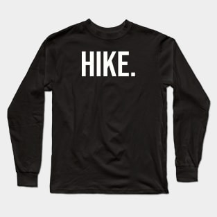 Hike. Long Sleeve T-Shirt